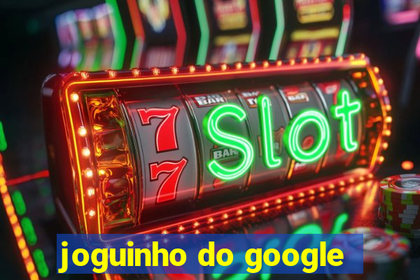 joguinho do google